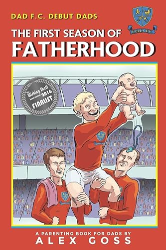 Dad FC | Debut Dads: The First Season of Fatherhood: A Parenting Book for Dads