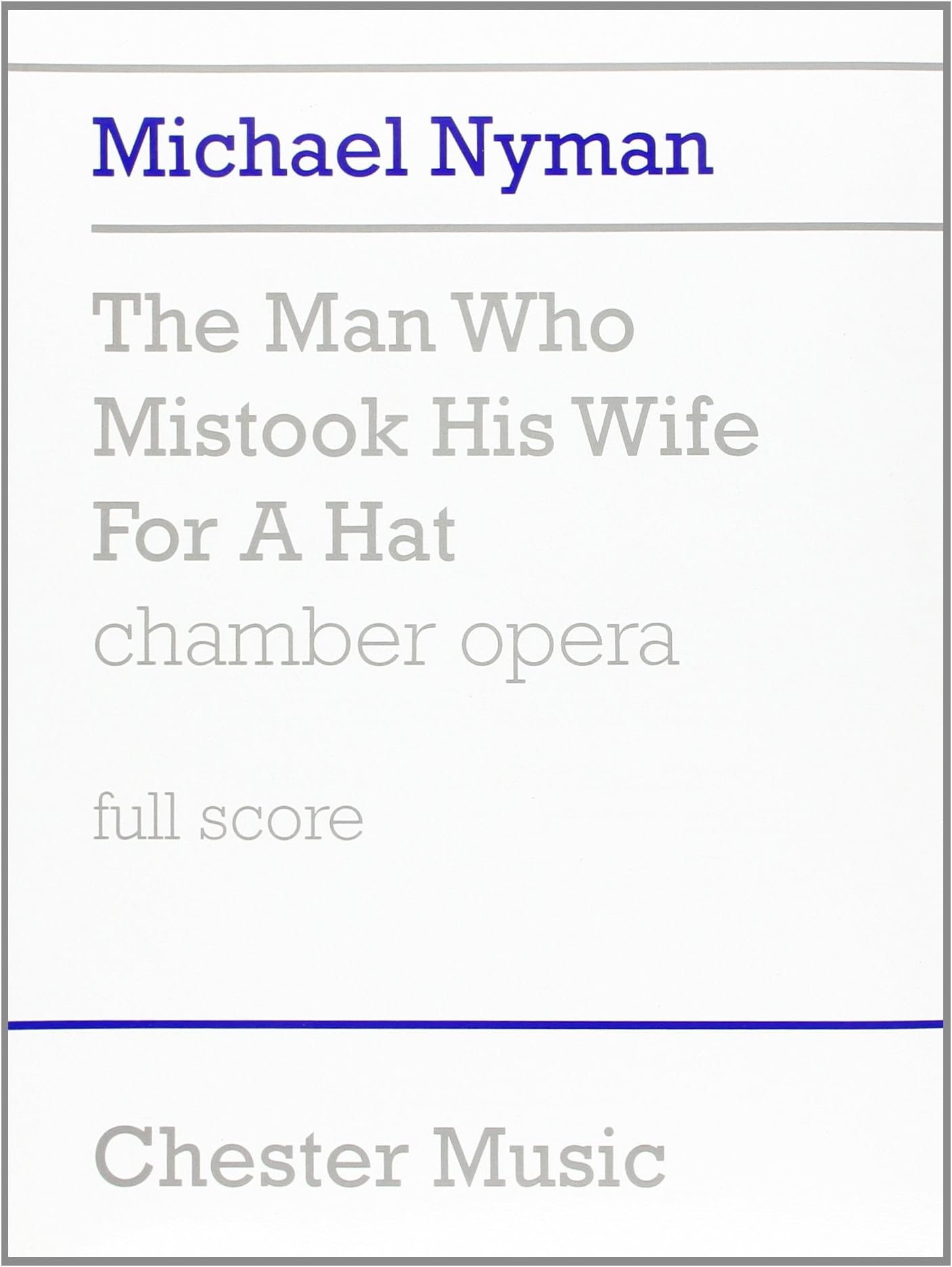 The Man Who Mistook His Wife For A Hat (1986) - Chamber opera full score Sheet music – 1 Jan. 1996