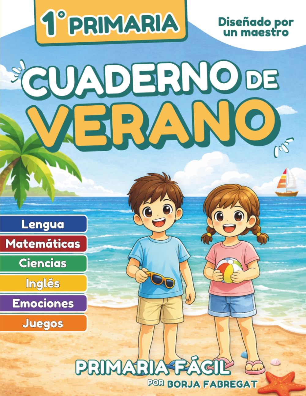 Cuaderno de Verano 1º de Primaria: Actividades de repaso para vacaciones de lengua, mates, ciencias e inglés para niños de 7 años