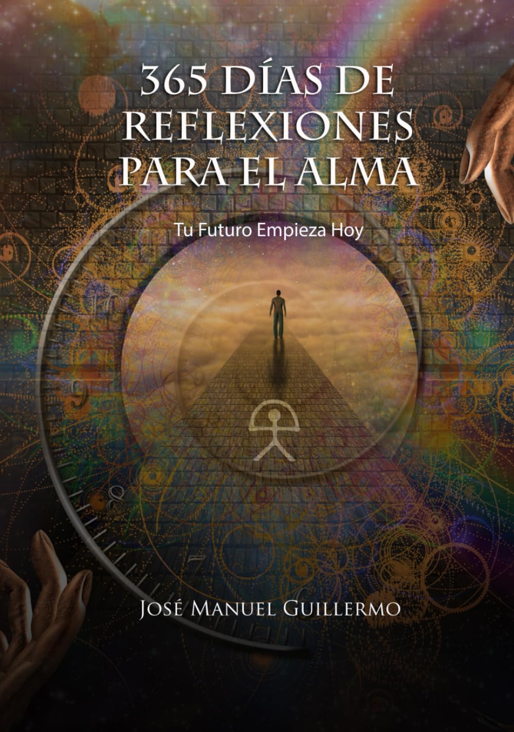 365 días de reflexiones para el alma: Tu futuro empieza hoy