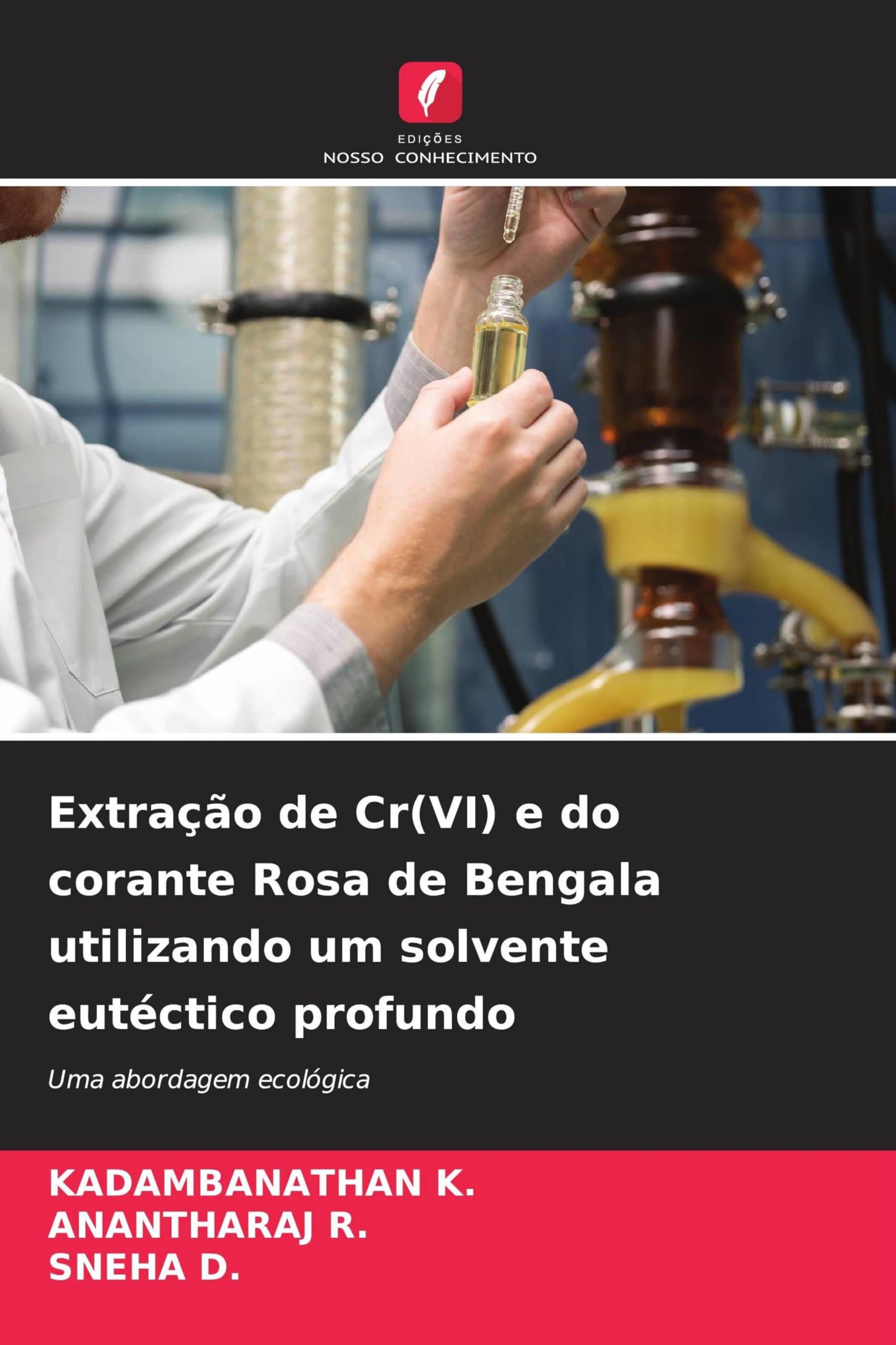 Extração de Cr(VI) e do corante Rosa de Bengala utilizando um solvente eutéctico profundo: Uma abordagem ecológica