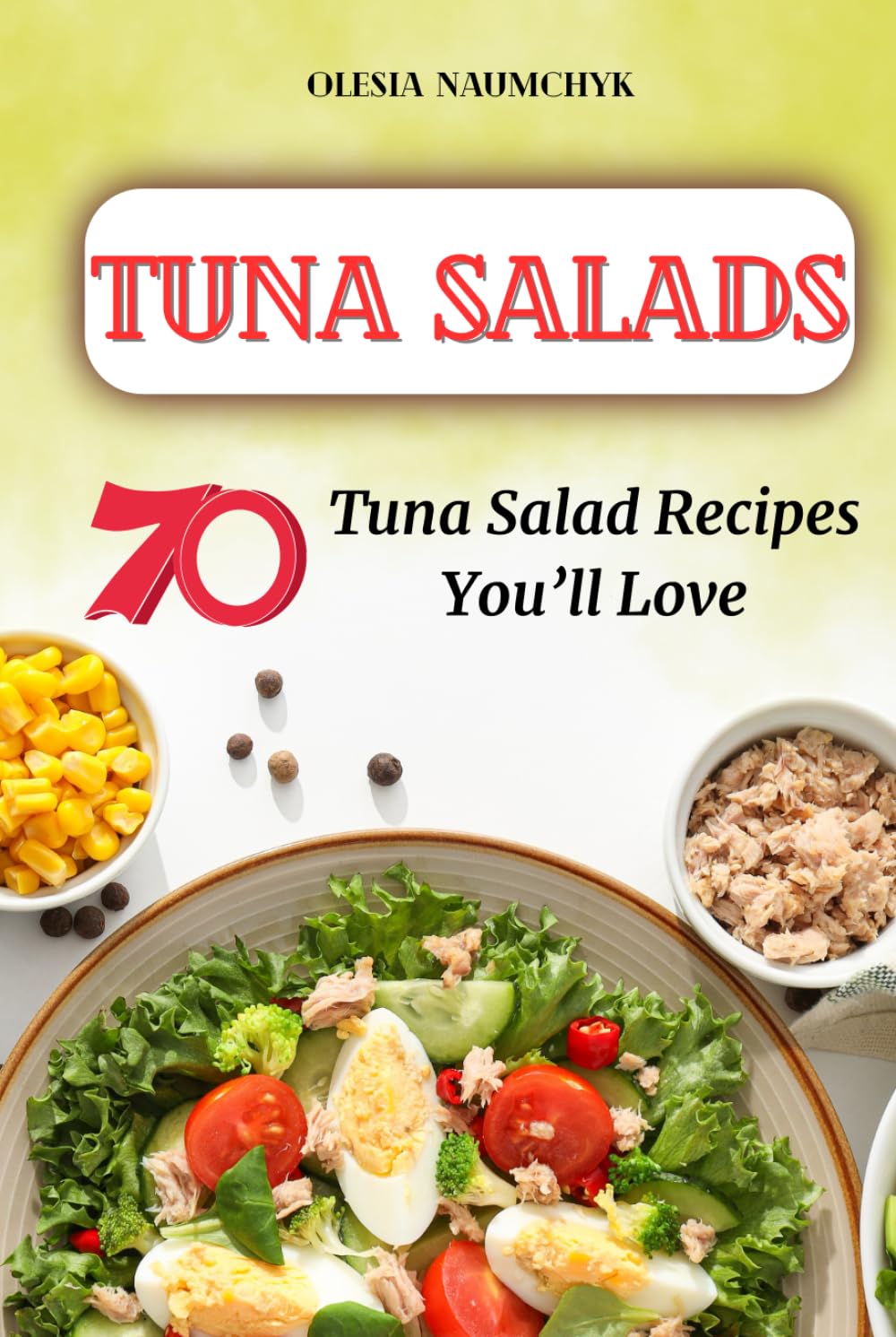 Tuna Salads: 70 Tuna Salad Recipes You’ll Love