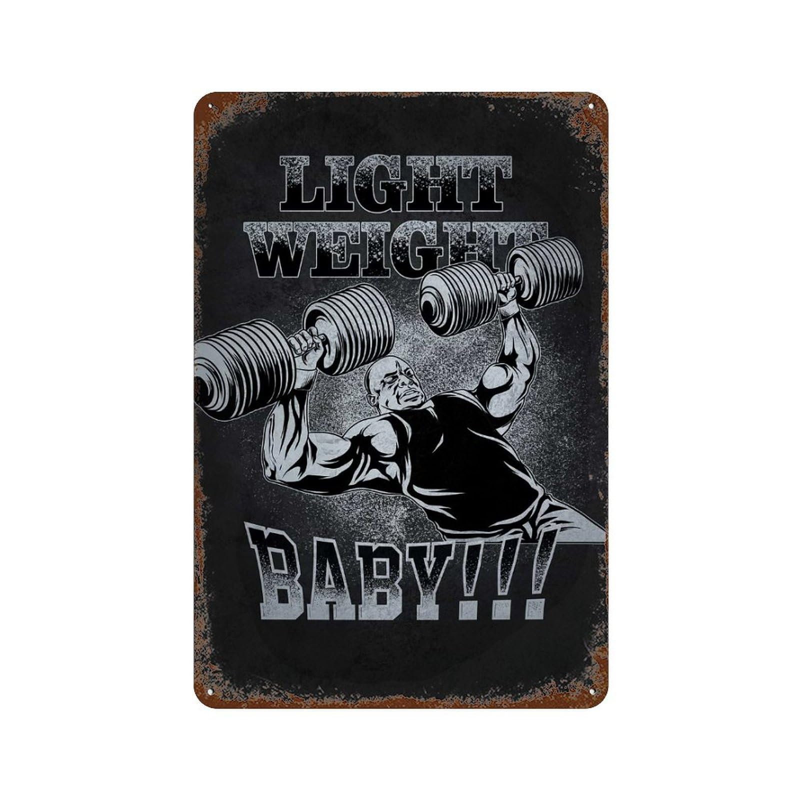 Light Weight Baby, Ronnie Coleman Gym Motivational Rusty Metal Tin Sign 11.8"x7.9", Vintage Wall Decor for Garage, Pub Or Kitchen