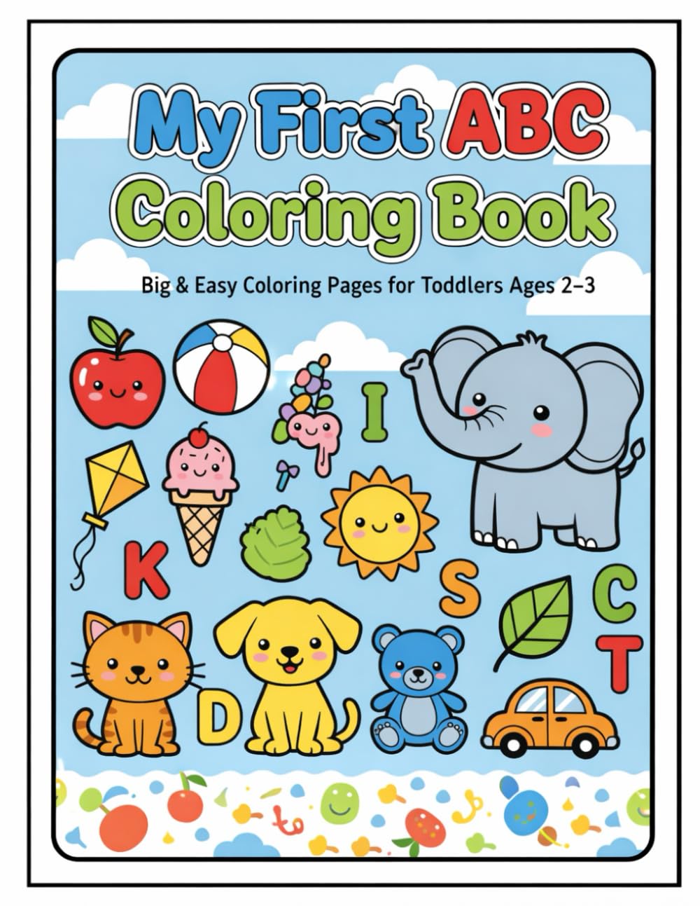 My First ABC Coloring Book: Big & Easy Coloring Pages for Toddlers Ages 2–3