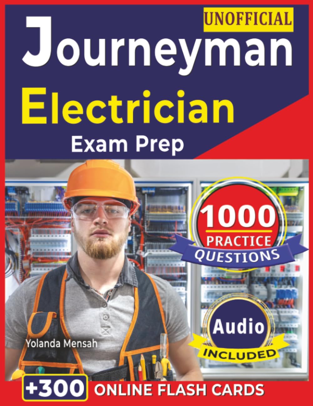 Unofficial Journeyman Electrician Exam Prep: Complete Study Guide with 1000 Practice Questions with In-Depth Answer Explanations and Key Concepts