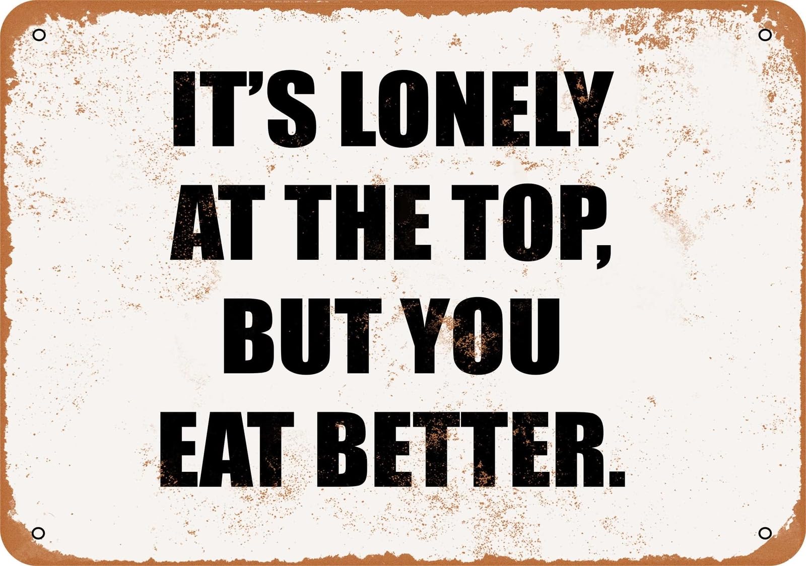 Miaomansenstore Metal Sign - It's Lonely At The Top, But You Eat Better - Vintage Look Home Decor