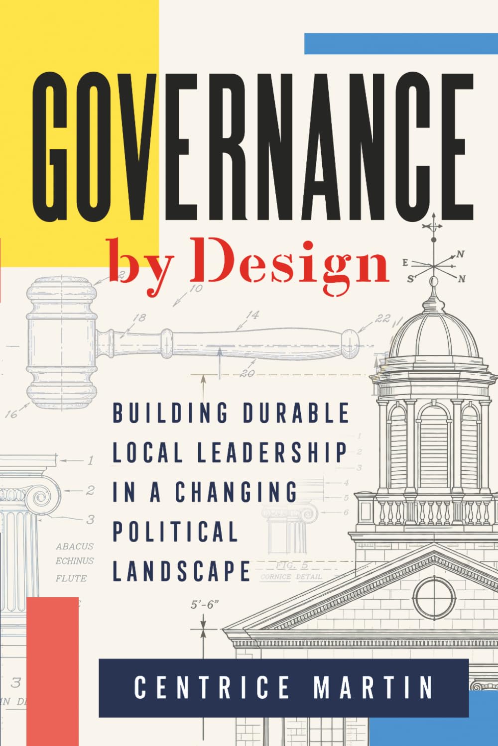 Governance by Design: Building Durable Local Leadership in a Changing Political Landscape