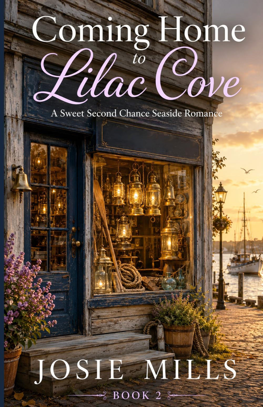 Coming Home to Lilac Cove: A Sweet Second Chance Seaside Romance
