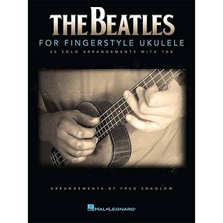 The Beatles for Fingerstyle Ukulele - Les Beatles, Paul McCartney, John Lennon, RIngo Starr, George Harrison