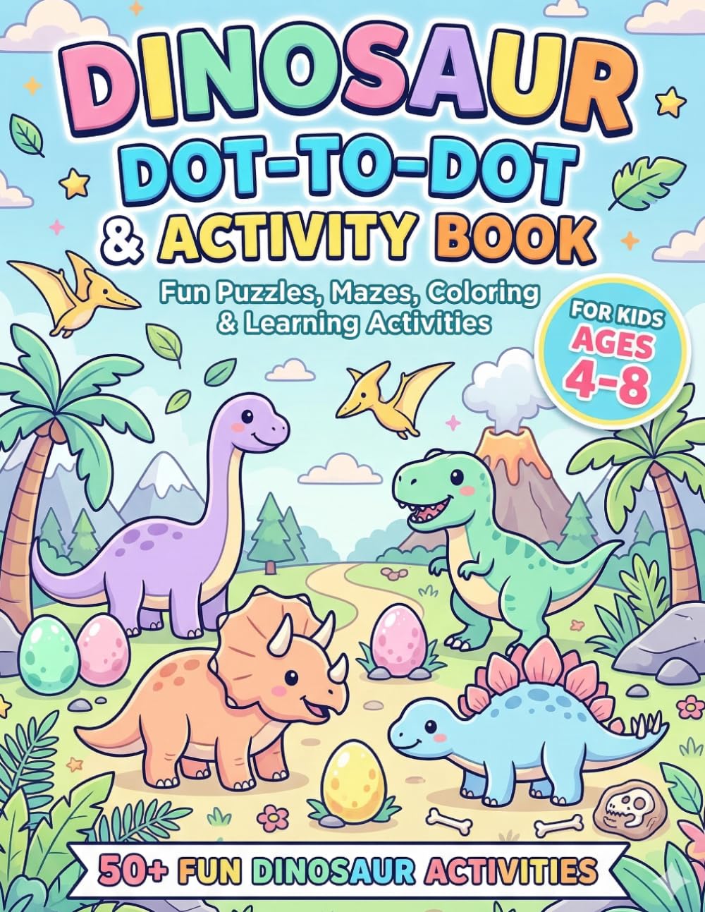 Dinosaur Dot-to-Dot & Activity Book: Fun Puzzles, Mazes, Coloring & Learning Activities for Kids Ages 4-8