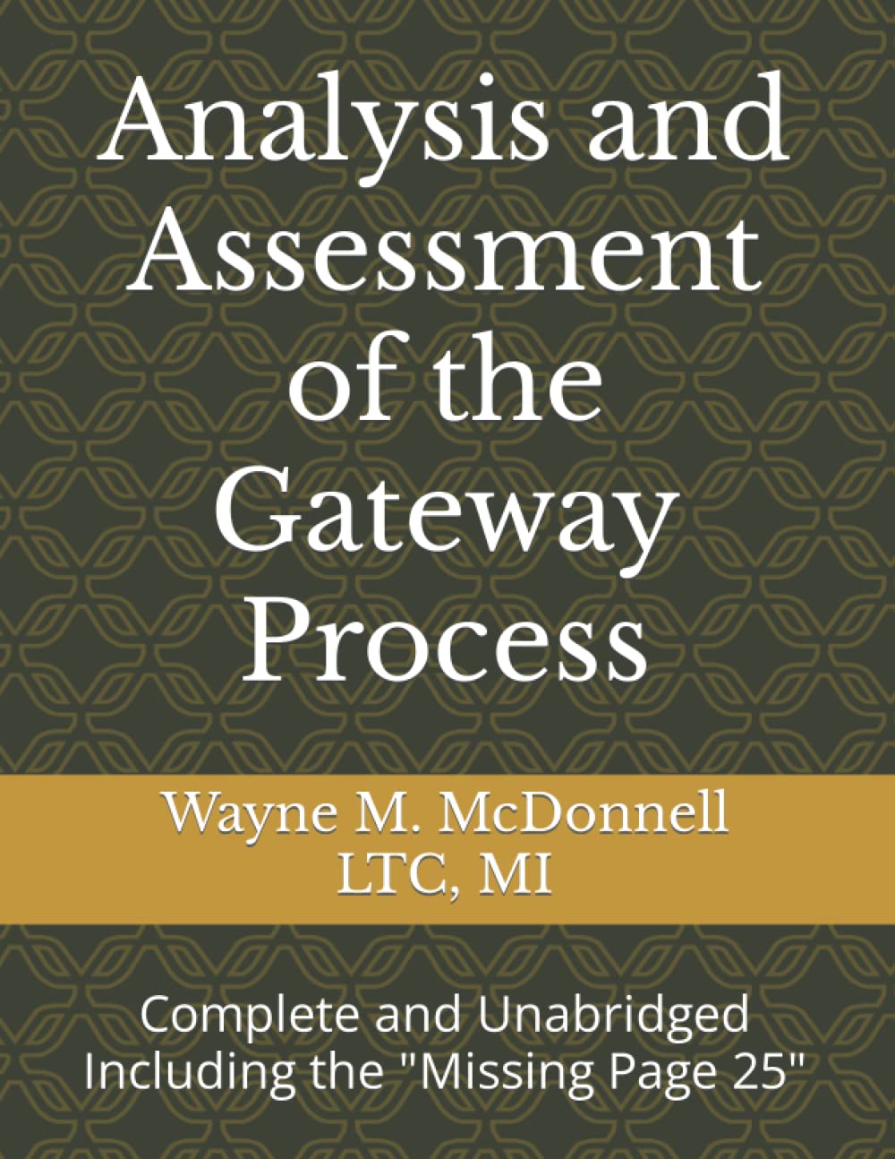 Analysis and Assessment of the Gateway Process: Complete and Unabridged Includi