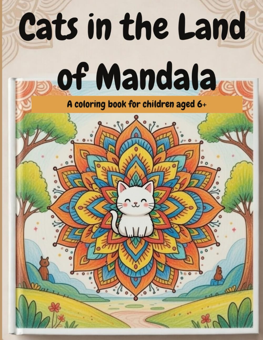 Cats in the Land of Mandala: A coloring book for children aged 6+, with fun and relaxing pages