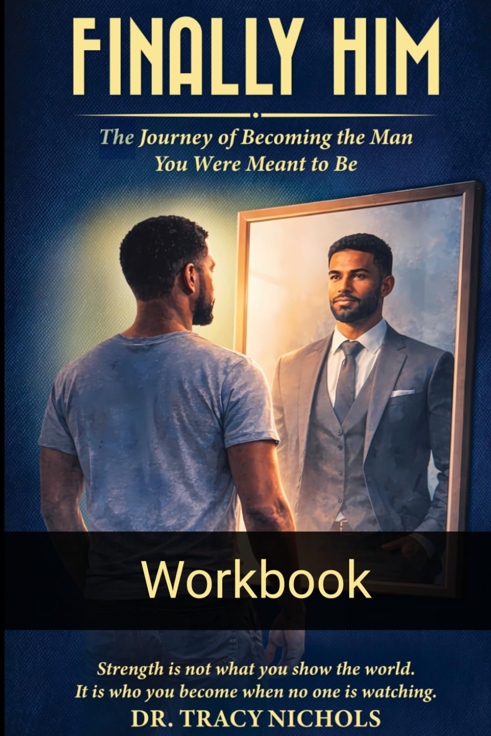 Finally Him Companion Guide Workbook: Reflection, Application, and Growth Plan