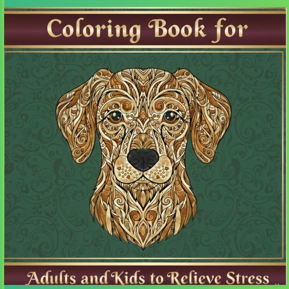 Coloring Book for Adults and Kids to Relieve Stress: An Artistic Coloring Adventure for Adults and Kids to Relax and Relieve Stress with Beautiful Dog Faces.