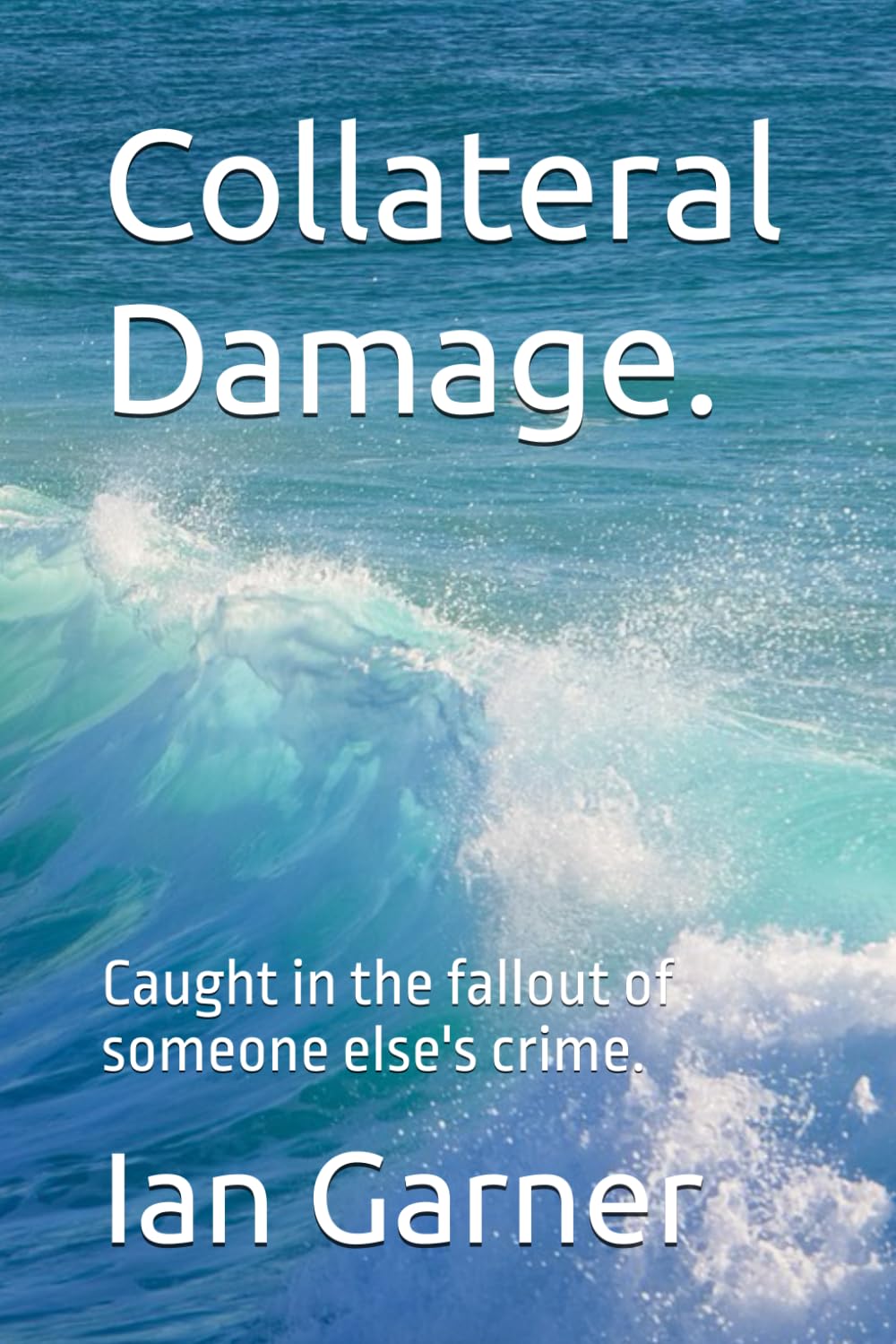 Collateral Damage.: Caught in the fallout of someone else's crime.