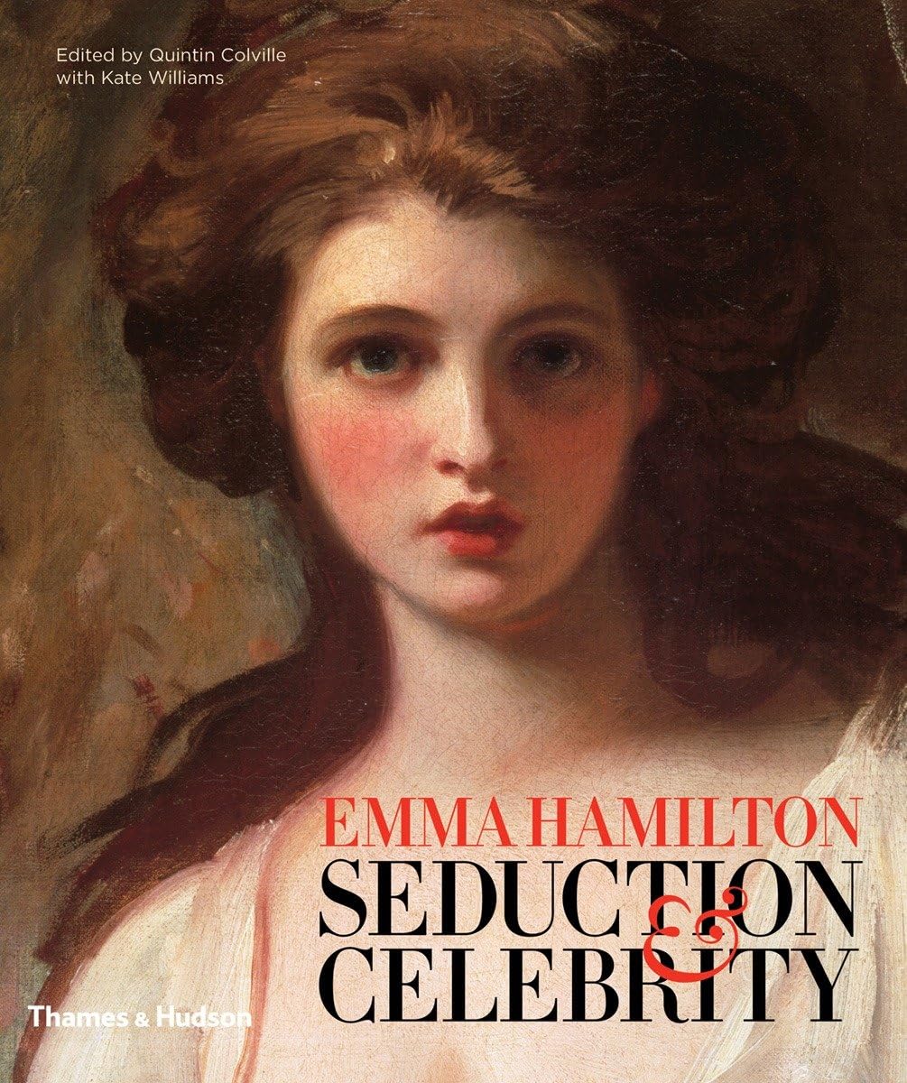 Emma Hamilton: Seduction and Celebrity