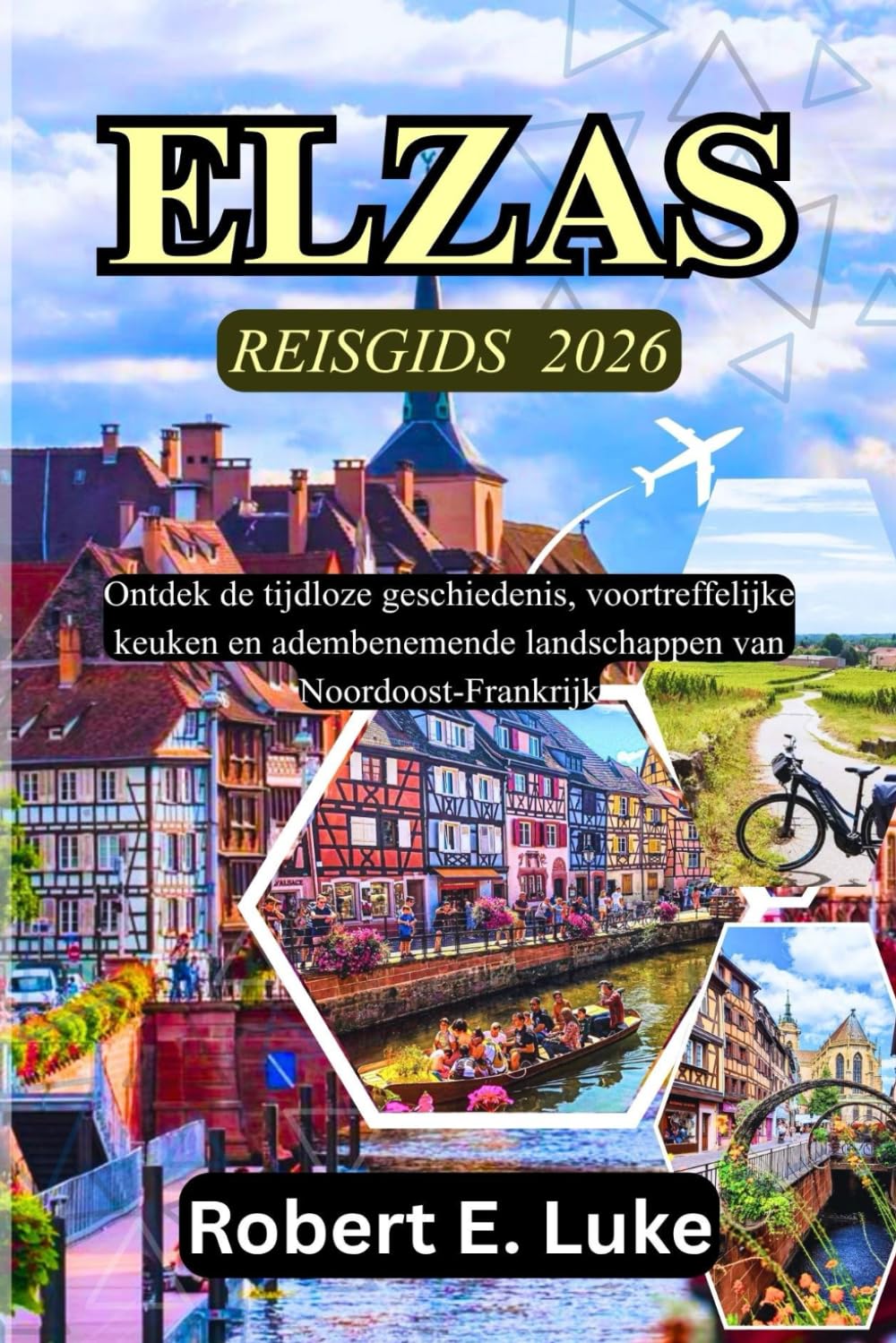 ELZAS REISGIDS 2026: Ontdek de tijdloze geschiedenis, voortreffelijke keuken en adembenemende landschappen van Noordoost-Frankrijk