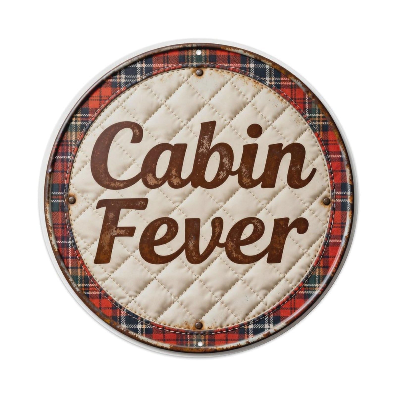 Cabin Fever Metal Tin Sign Plaque