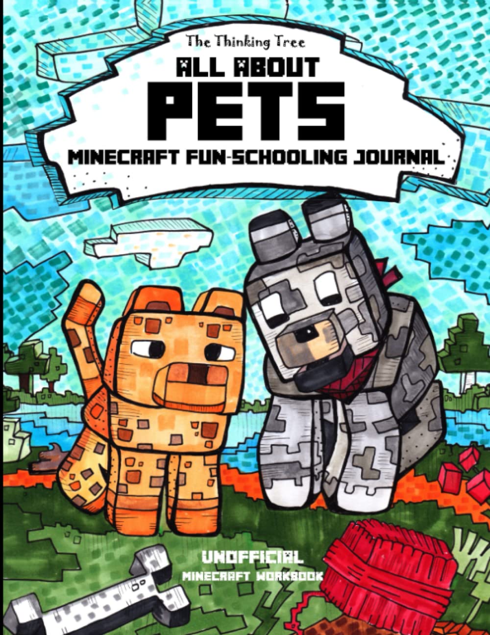 All About Pets: Minecraft Fun-Schooling Journal - Includes Math, Spelling, Reading, Science, History, Research, Creative Writing, Art & Logic