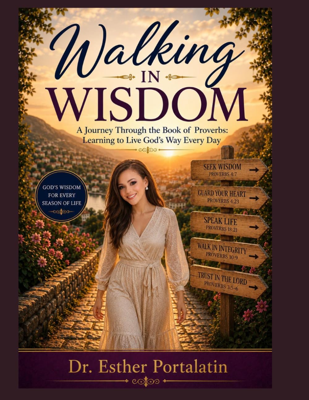 Walking In Wisdom: A Journey Through The Book of Proverbs