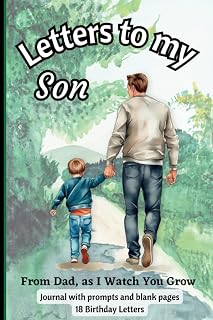 Letters To My Son, from Dad, As I Watch You Grow: Letters to my baby, as you grow modern memory book: journal with prompts and blank pages/18 Birthday Letters