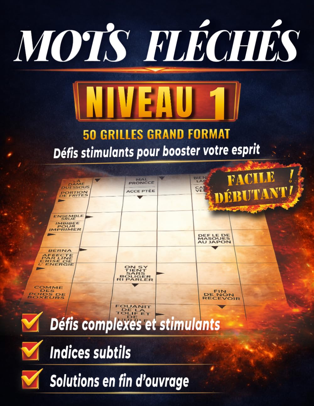 Mots Fléchés Niveau 1: 50 Grilles Progressives en Gros Caractères avec Solutions Complètes – Cahier de Jeux Clair et Confortable pour Adultes et Seniors