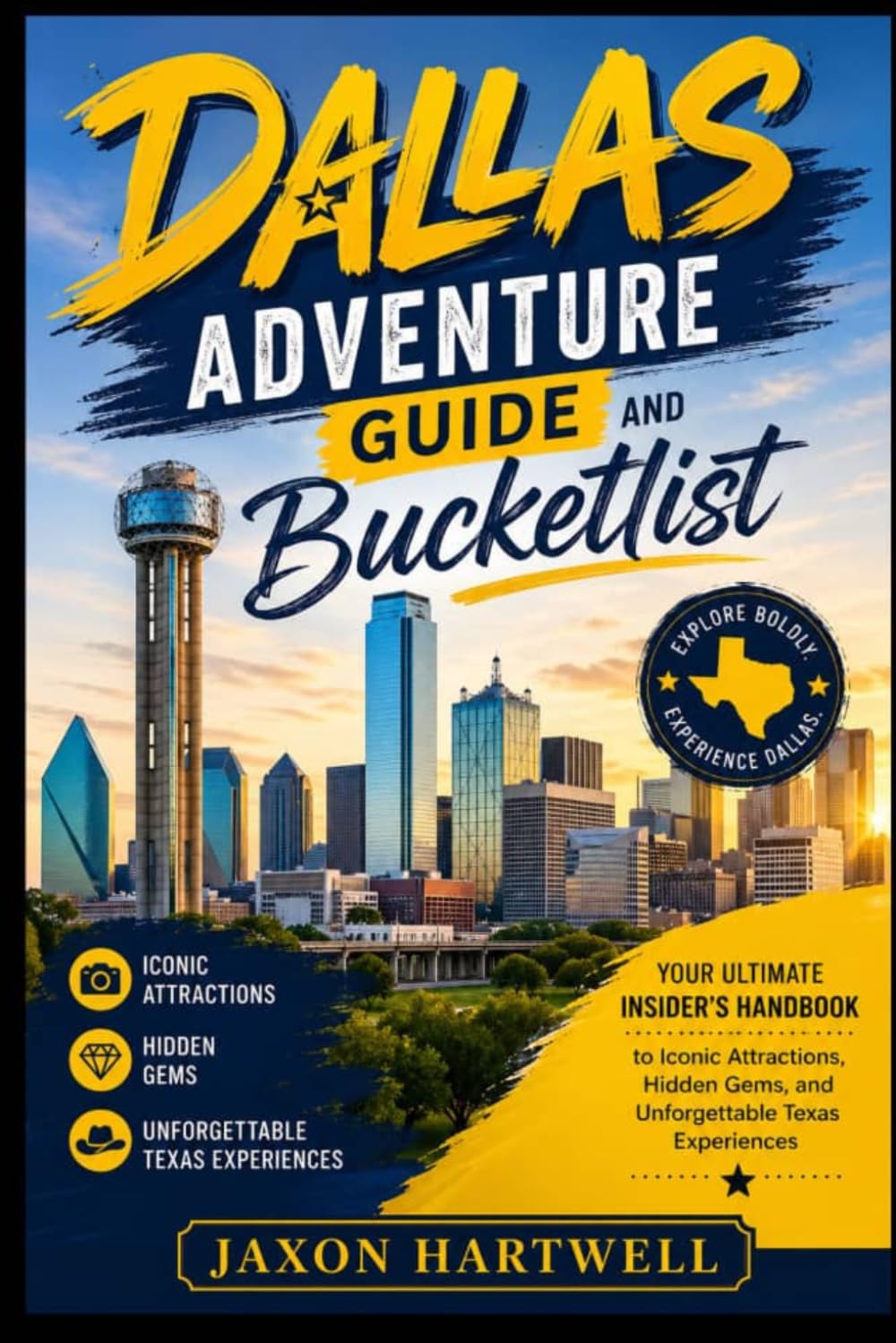 Dallas Adventure guide and bucketlist: Your Ultimate Insider’s Handbook to Iconic Attractions, Hidden Gems, and Unforgettable Texas Experiences