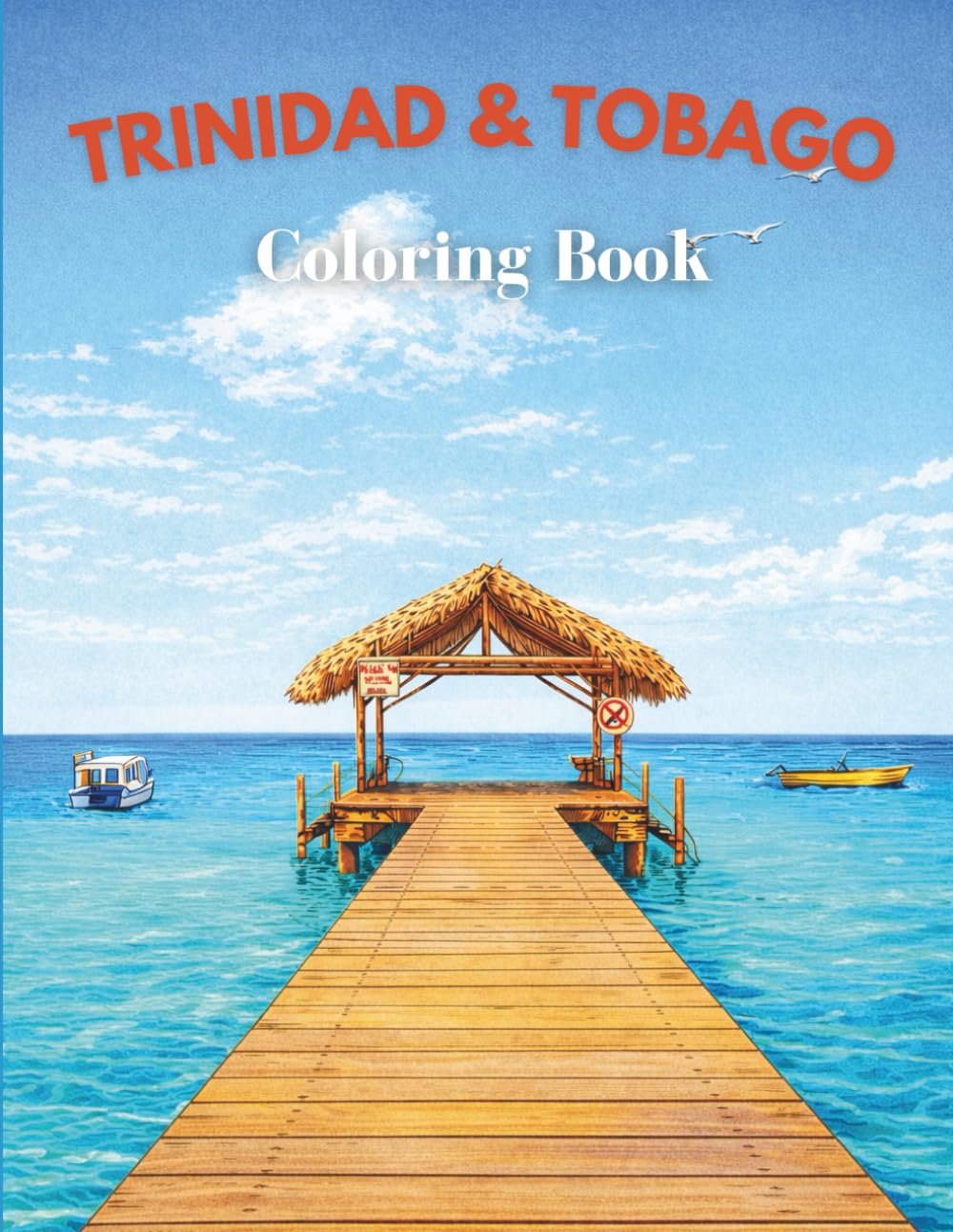 Trinidad and Tobago Coloring Book: A Relaxing Coloring Book Inspired by Caribbean Culture, Heritage, Food, Music and Everyday Island Life