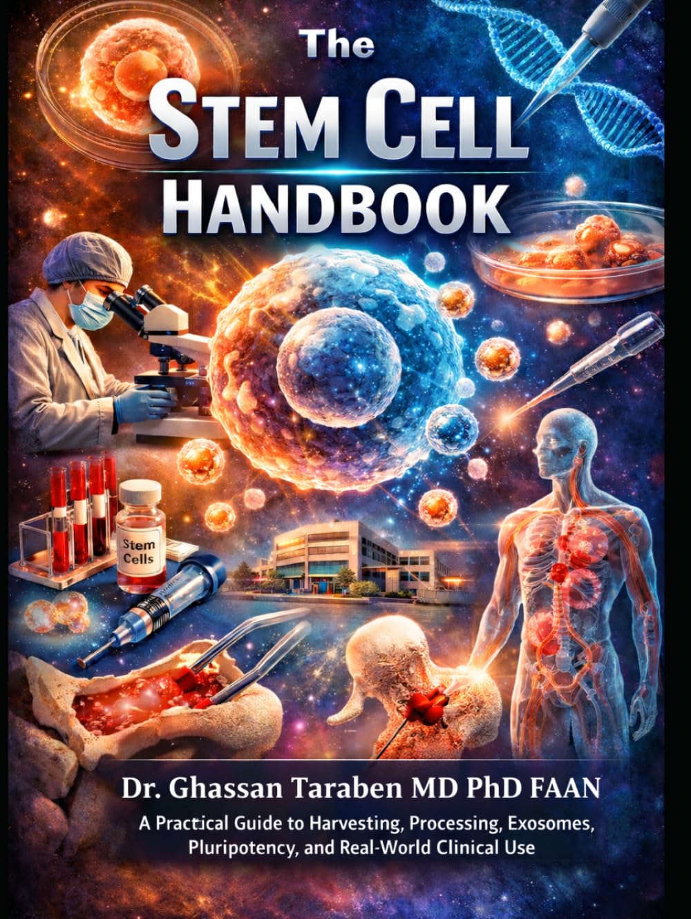 The Stem Cell Handbook: A Practical Guide to Harvesting, Processing, Exosomes, Pluripotency, and Real-World Clinical Use (Medico-Pedia)