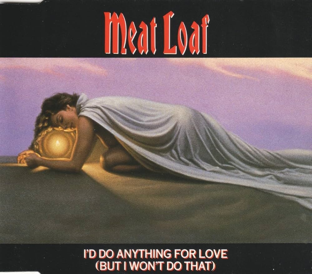 Meat Loaf - I'd Do Anything For Love (But I Won't Do That