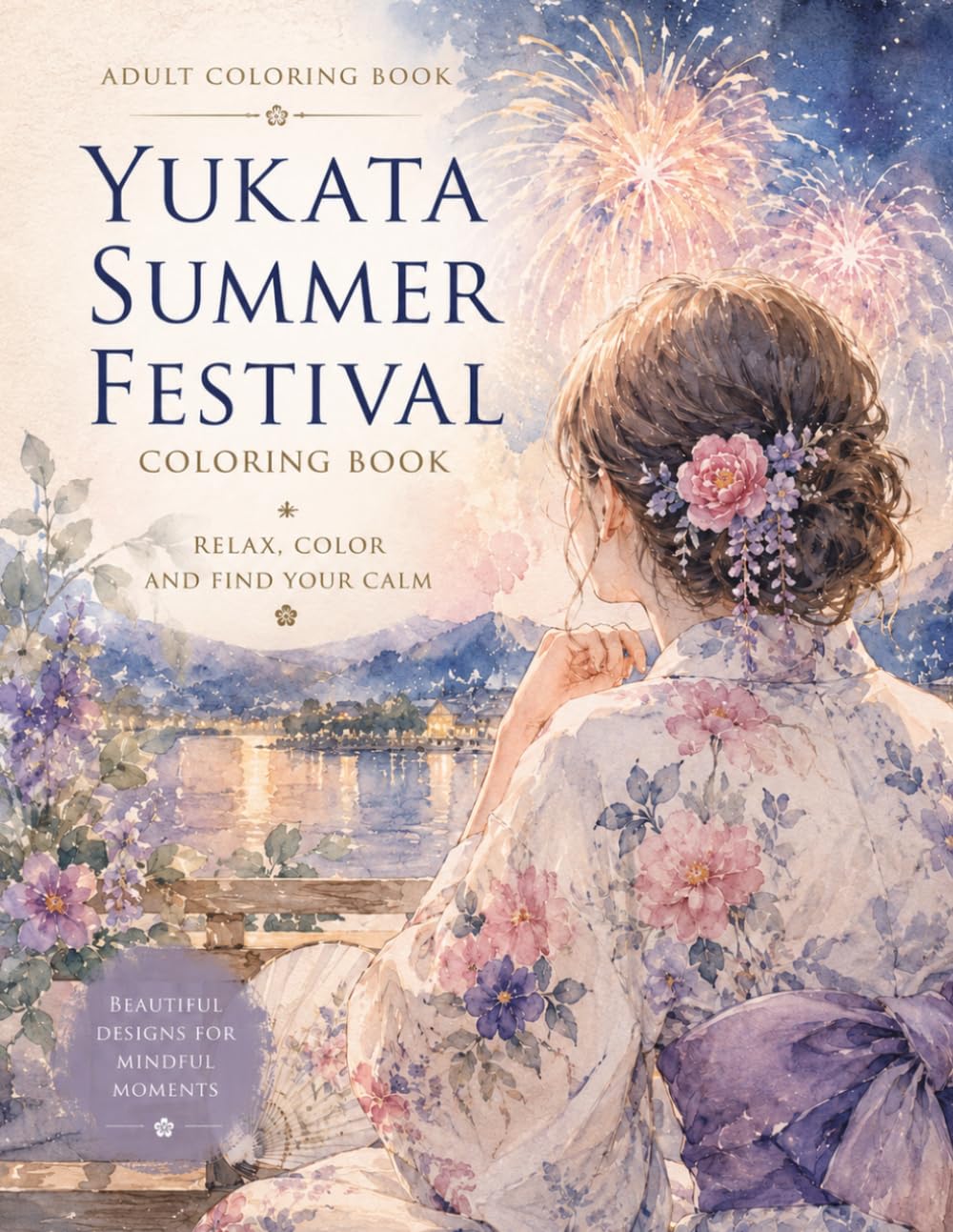 Yukata Summer Festival Coloring Book: Relax with Beautiful Japanese Matsuri,Lanterns&Fireworks