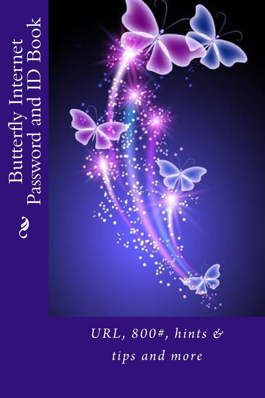 Butterfly Internet Password and ID Book: URL, 800#, hints & tips and more (Internet Address Books)