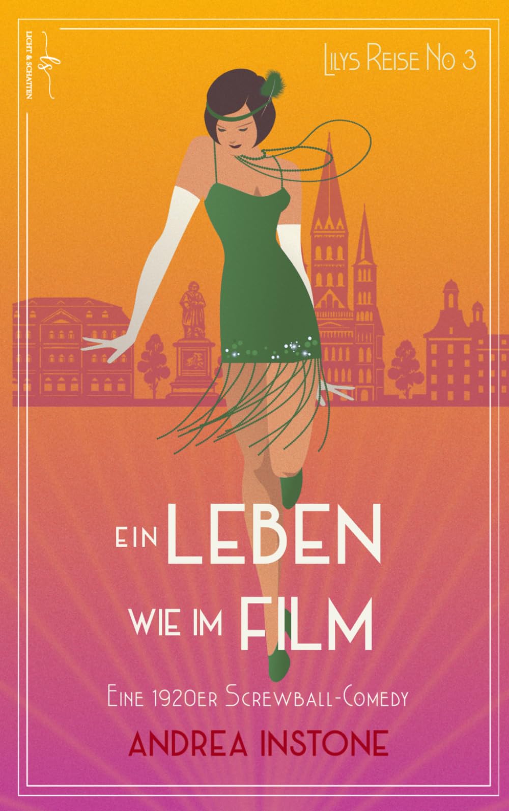 Ein Leben wie im Film: Eine 1920er Komödie, die auf keinen Fall ernst genommen werden darf (Die Reisen der Lily DuPlessis)