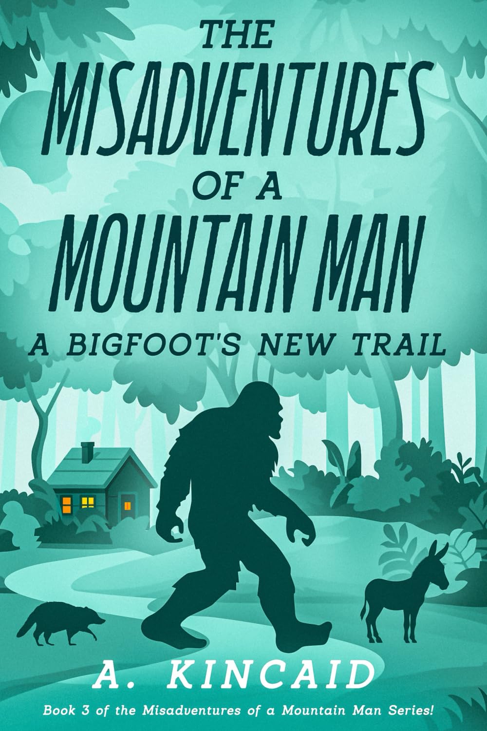 The Misadventures of a Mountain Man: A Bigfoot's New Trail