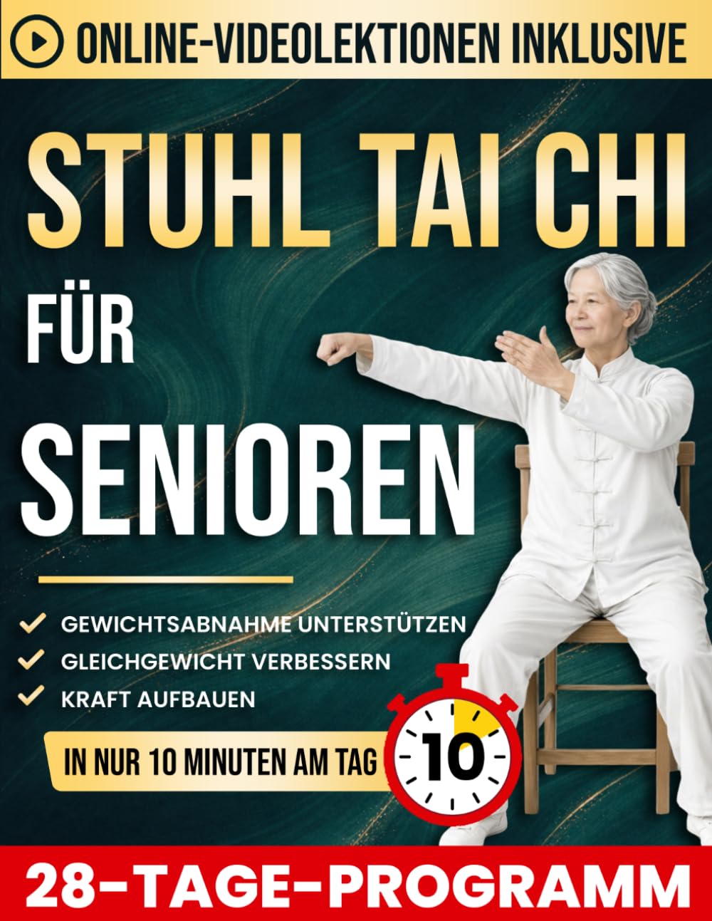 Sanftes Stuhl Tai Chi für Senioren: 10-Minuten-Routinen im Sitzen für besseres Gleichgewicht, mehr Kraft und zur Unterstützung der Gewichtsabnahme | Mit Schritt-für-Schritt-Illustrationen
