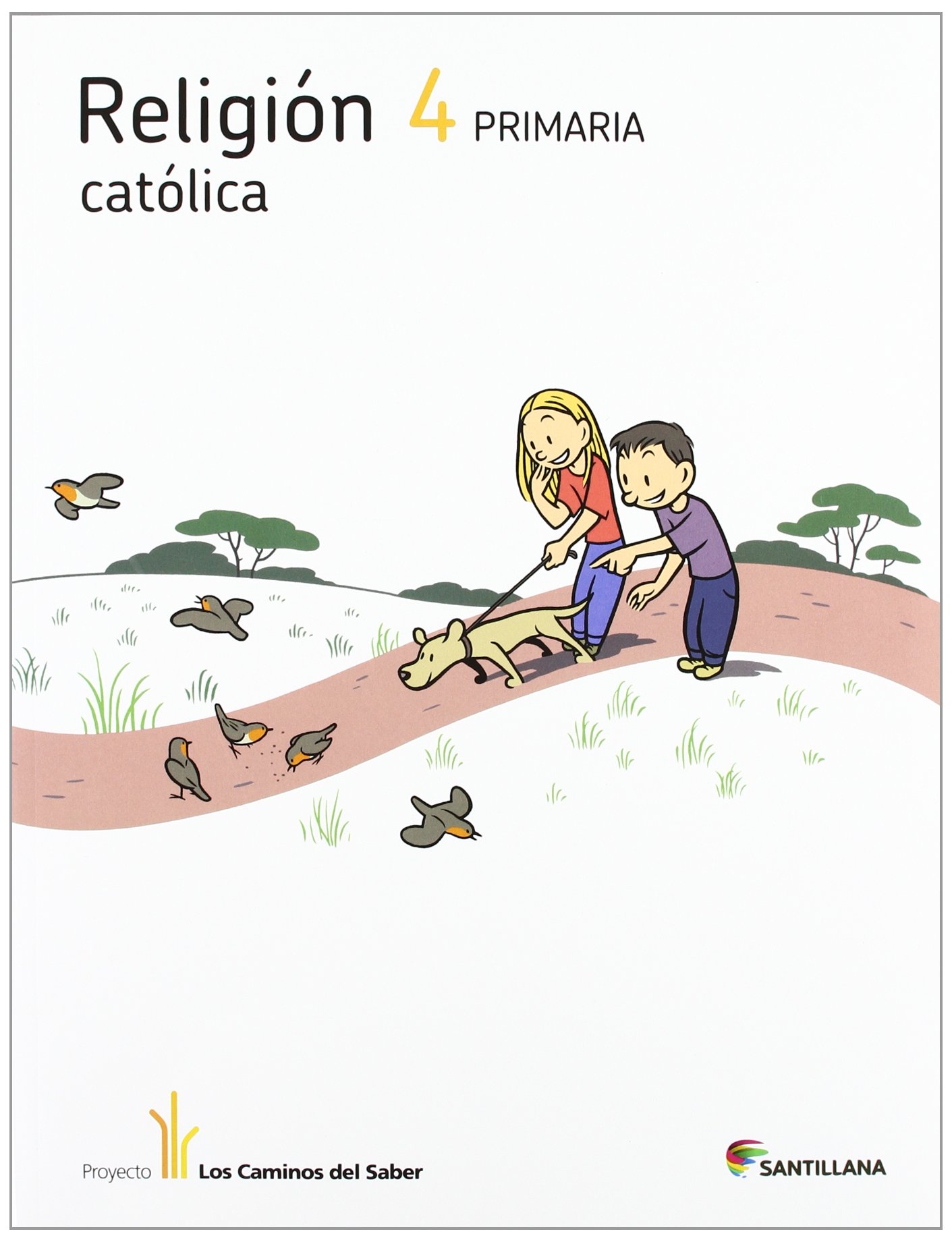 RELIGION CATOLICA 4 PRIMARIA LOS CAMINOS DEL SABER - 9788468009834