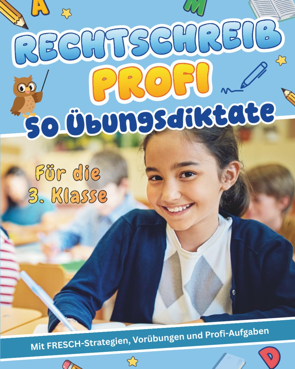 Rechtschreib-Profi: 50 Übungsdiktate für die 3. Klasse – mit FRESCH-Strategien, Vorübungen und Profi-Aufgaben: Rechtschreibung üben in der Grundschule ... Übungsformaten - Grundwortschatz