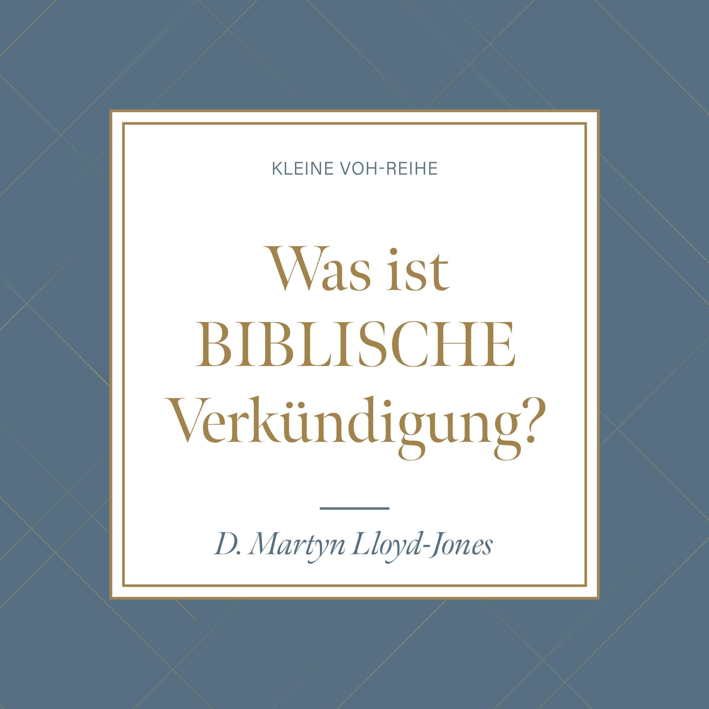 Was ist biblische Verkündigung?