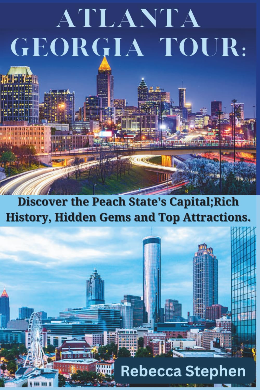 Atlanta Georgia Tour: Discover the Peach State's Capital;Rich History,Hidden Gems and Top Attractions.