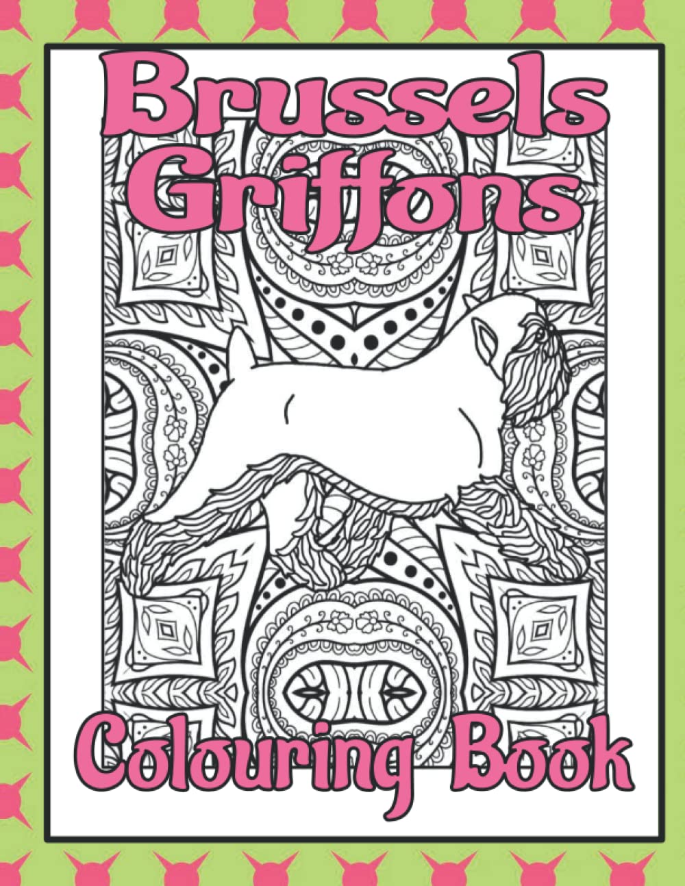 Brussels Griffons Colouring Book: Griffon Bruxellois gifts (Toy Dog Breeds Colouring Books by Trevlora)