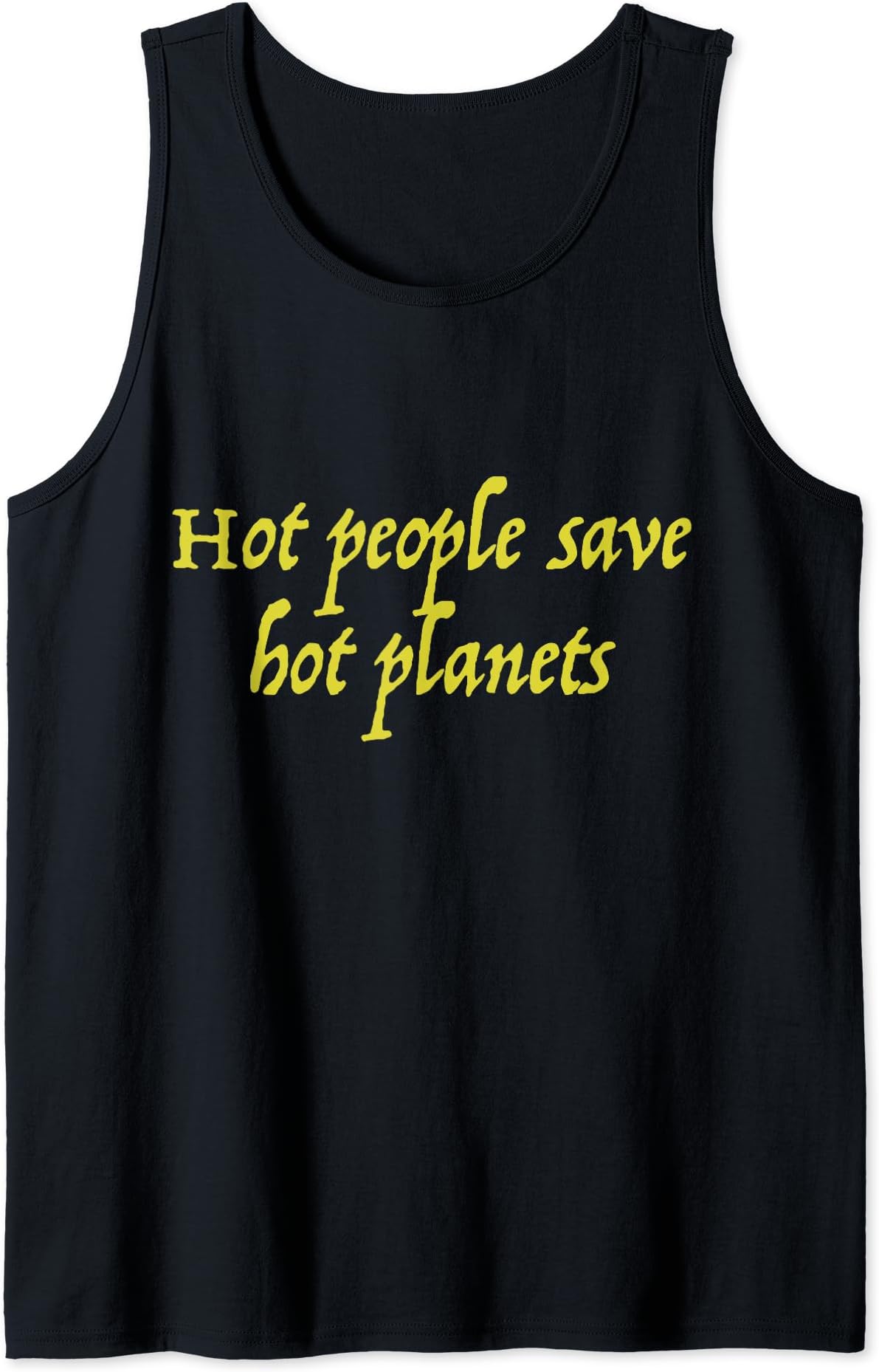 Hot people save hot planets tee Tank Top