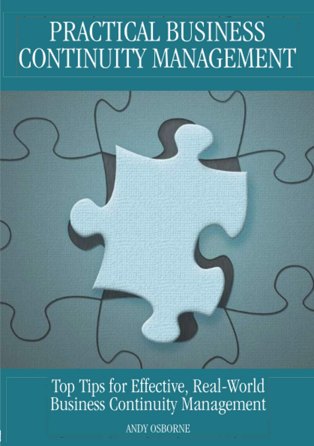 Practical Business Continuity Management: Top Tips for Effective