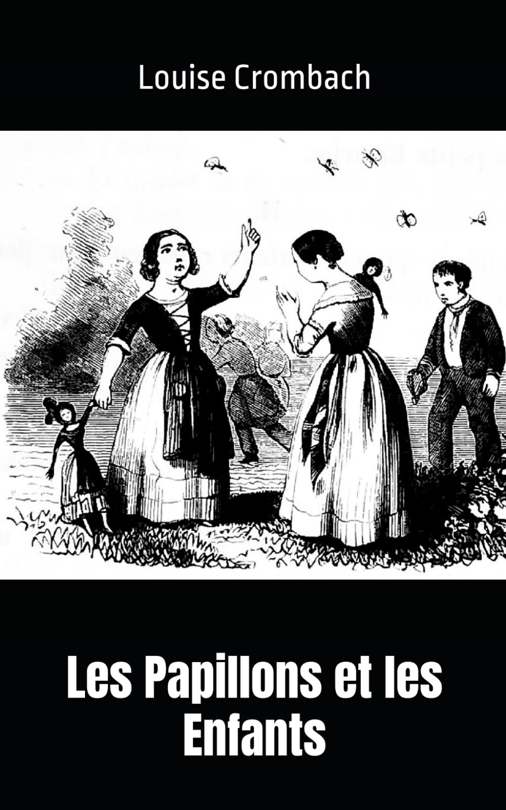 Les Papillons et les Enfants: suivi de Alexandre et Michel, des Roses de la Fête-Dieu, et du Médaillon-protecteur