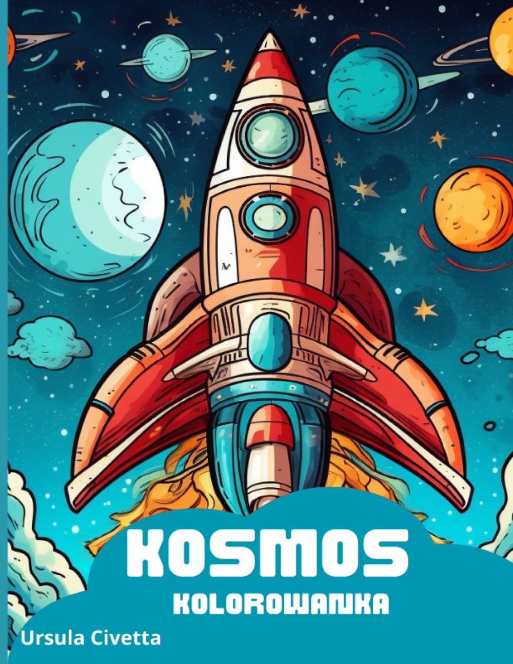 KOSMOS kolorowanka: NIESAMOWITA kolorowanka Kosmos dla dzieci w wieku 8-12 lat; Kolorowanka dla chłopców i dziewcząt; wewnątrz 80 ilustracji na, ... astronauci, łaziki księżycowe, planety