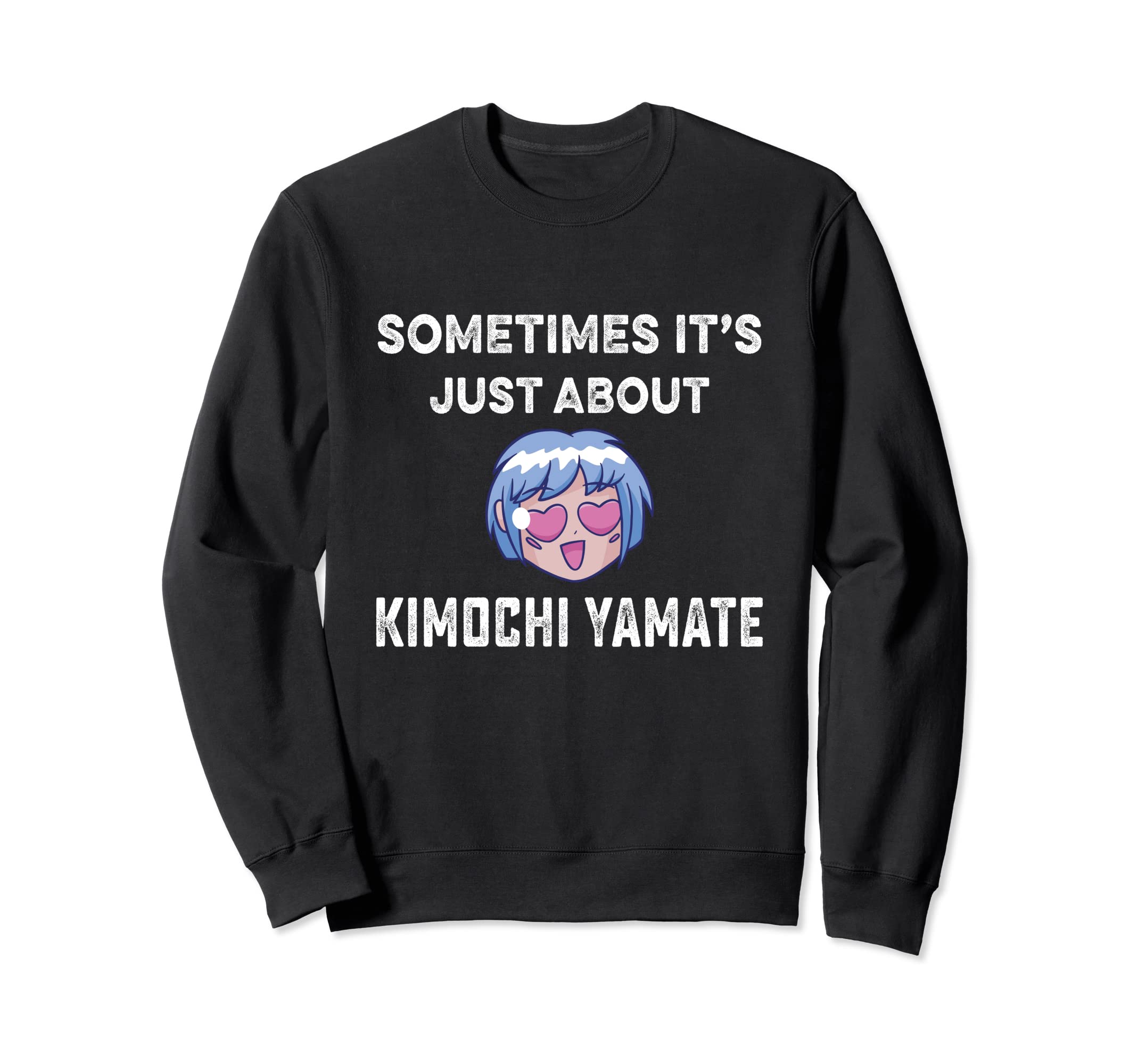 Sometimes It's Just About Kimochi Yamate Tee Women Men Anime Sweatshirt