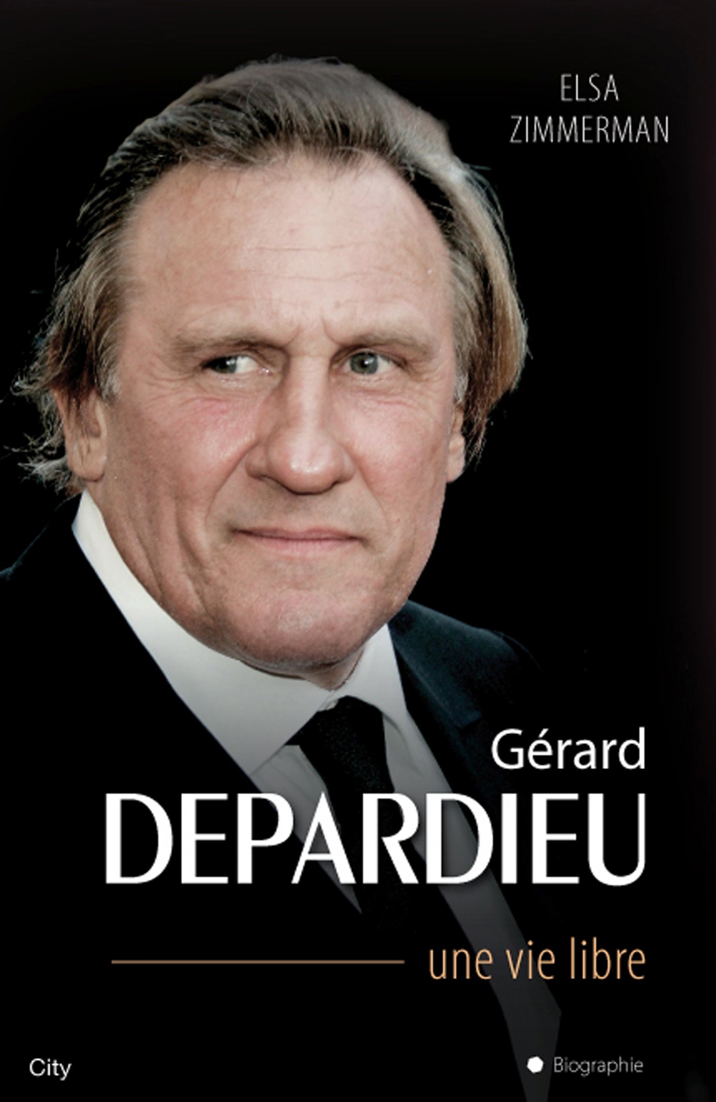 Gérard Depardieu une vie libre (French Edition)