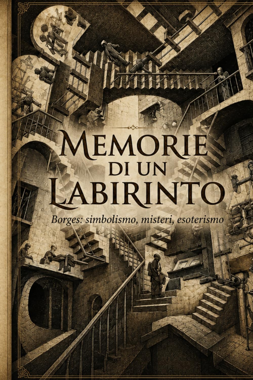 Memorie di un Labirinto: BORGES: Simbolismo, Misteri, Esoterismo.