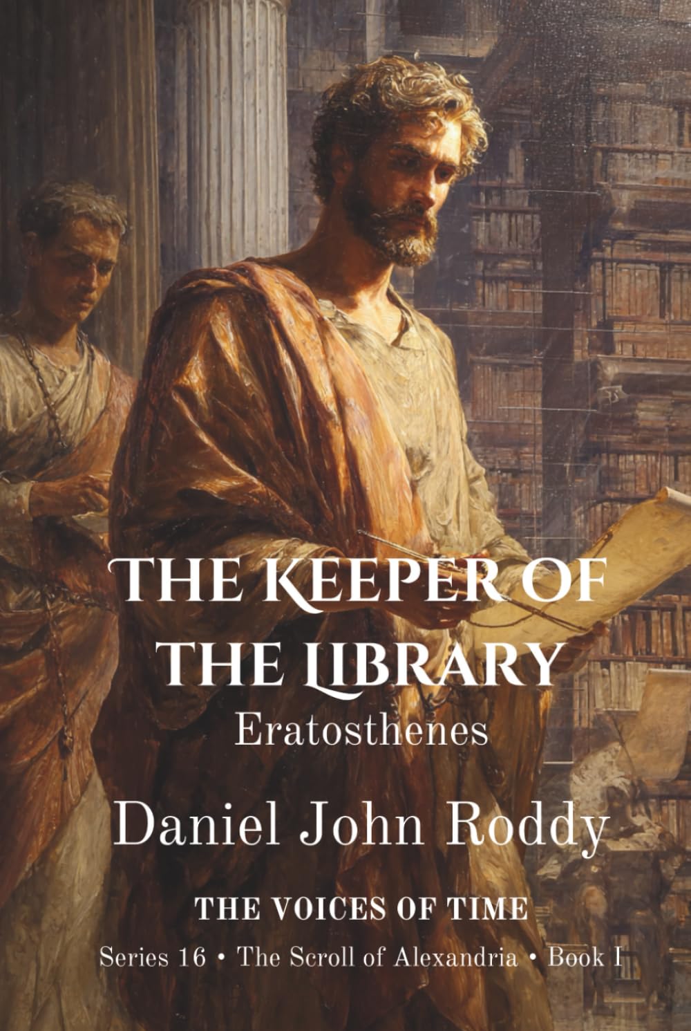 The Keeper of the Library: Eratosthenes (Series 16: The Scroll of Alexandria)