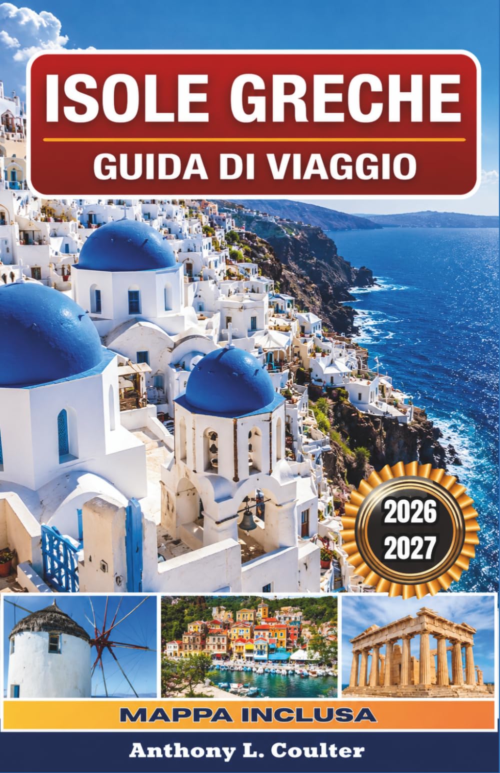 ISOLE GRECHE GUIDA DI VIAGGIO 2026-2027: Traghetti intelligenti per esplorare Santorini, Creta, Naxos, Paros e Rodi, con spiagge, cibo locale, consigli per risparmiare e itinerari facili