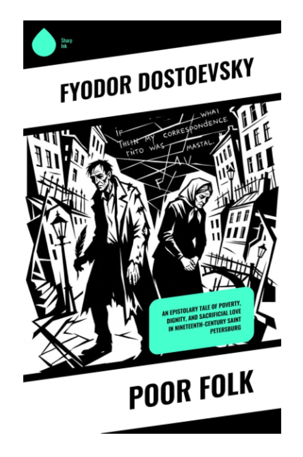 Poor Folk: An Epistolary Tale of Poverty, Dignity, and Sacrificial Love in Nineteenth-Century Saint Petersburg